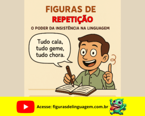 Leia mais sobre o artigo Figuras de Linguagem por Repetição: O Poder das Palavras na Construção do Sentido