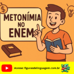 Metonímia no ENEM: Guia Completo para Entender, Identificar e Acertar Questões